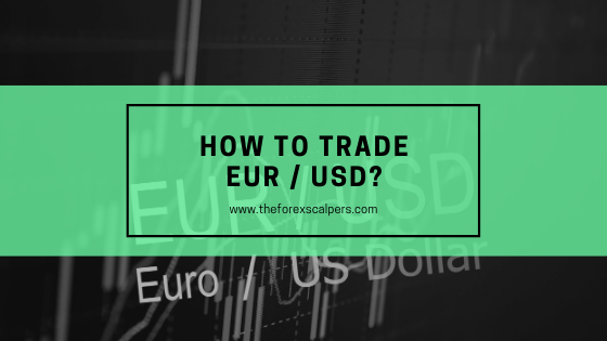 How to trade EUR/USD?