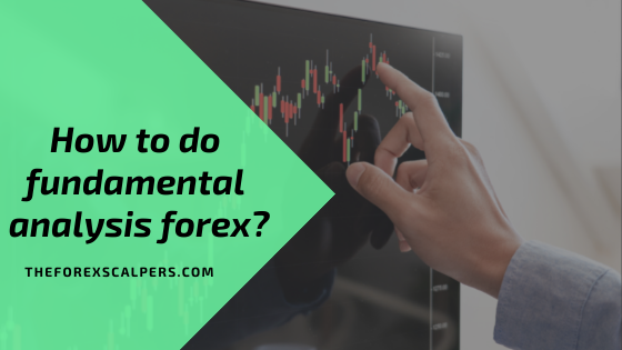 How to do fundamental analysis forex
