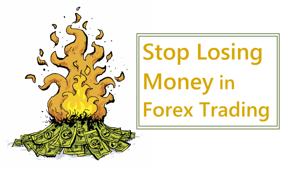 How To Stop Losing Money In Forex Trading