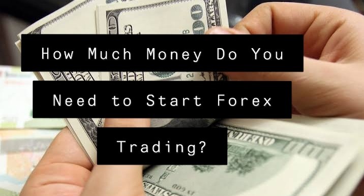 How much do you Need to Start Forex Trading?