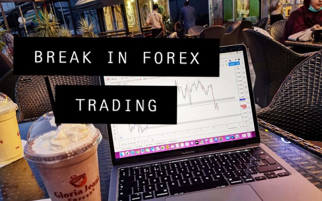Why Taking a Break Can Make You Better Forex Trader?