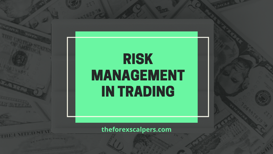 Risk management in trading / managing proper risk management.