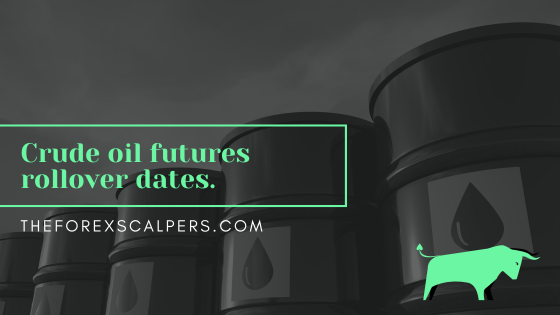 Crude oil futures rollover dates.