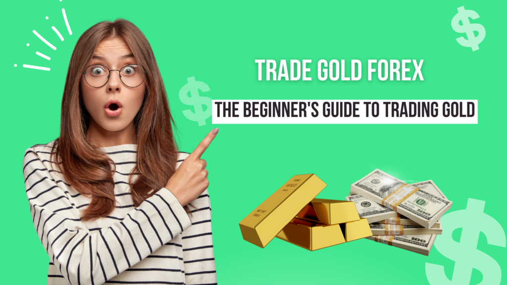 Trade gold forex / The Beginner’s Guide to Trading Gold.