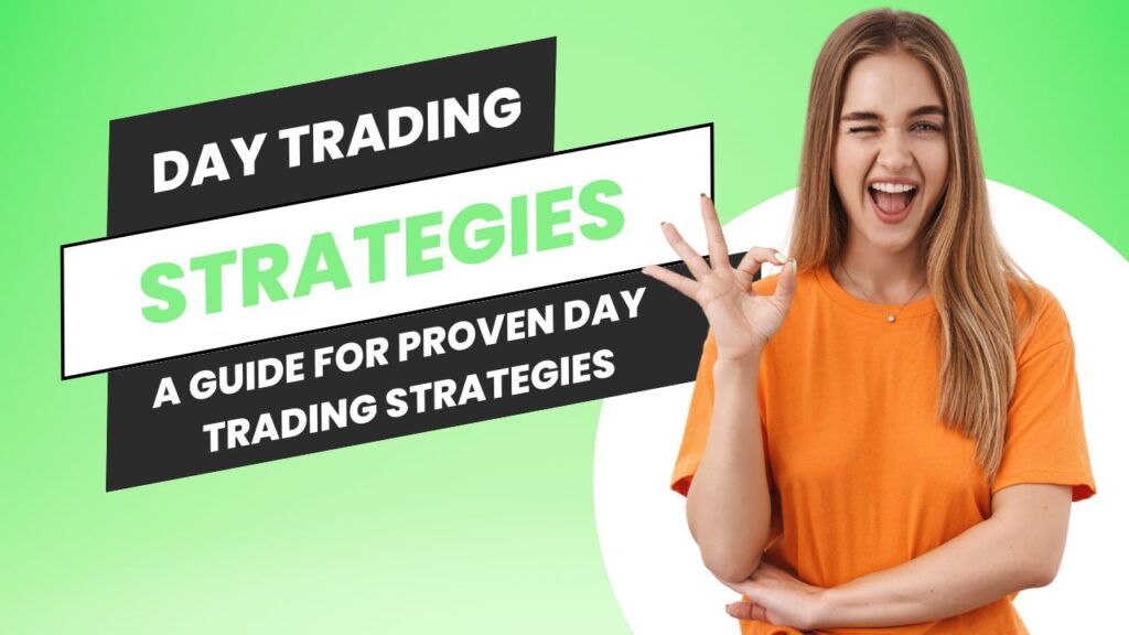 Day Trading Strategies – A Guide For Proven Day Trading Strategies