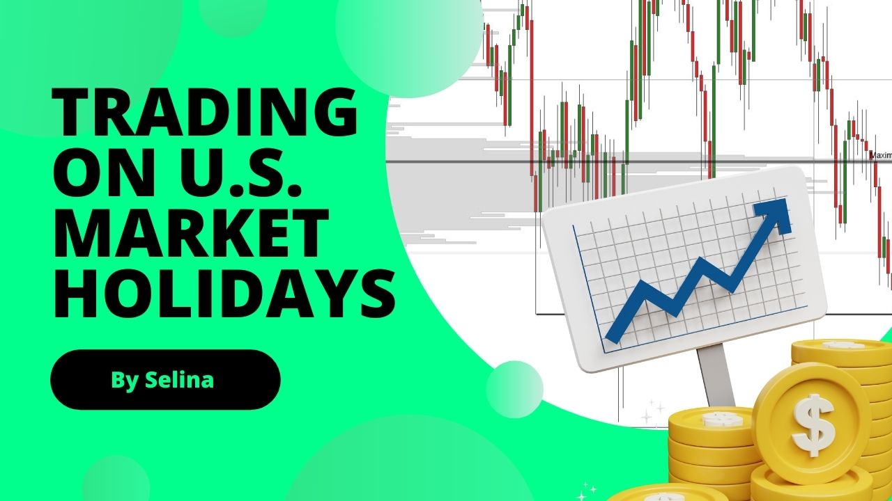 Trading on U.S. Market Holidays