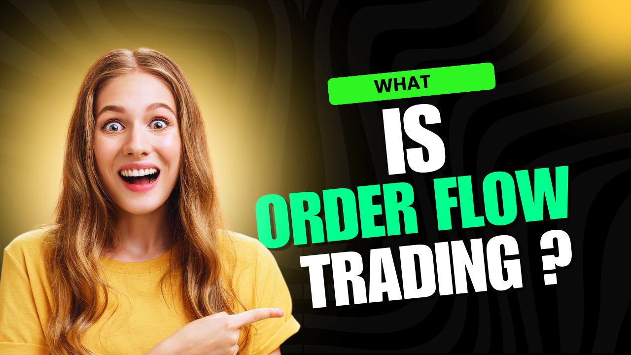 What is Order Flow Trading?